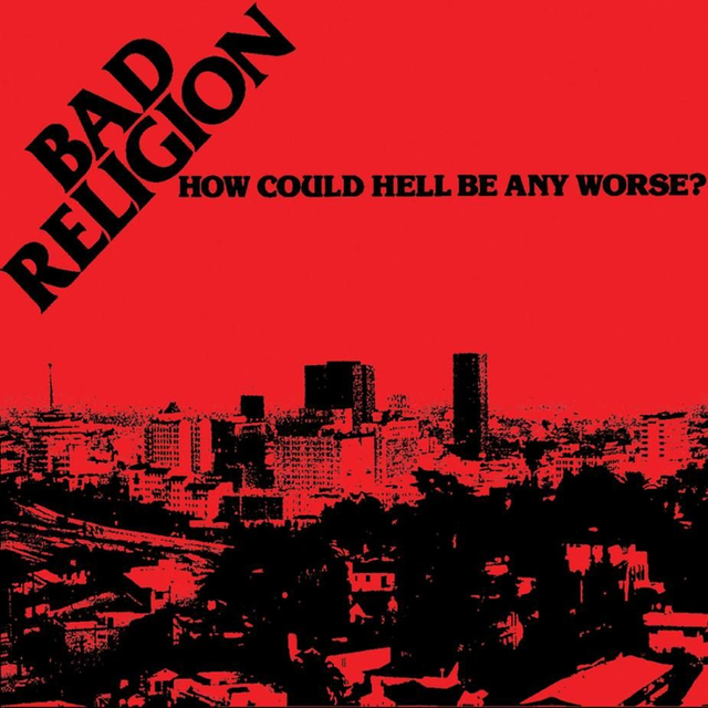 BAD RELIGION "How Could Hell Be Any Worse?"