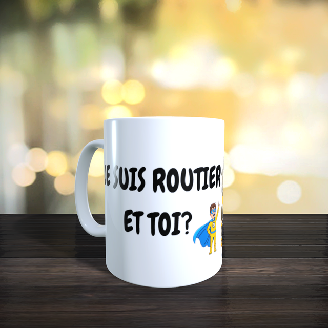 Mug humour je suis routier et toi?