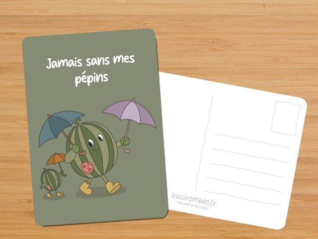 Carte postale " Jamais sans mes pépins "