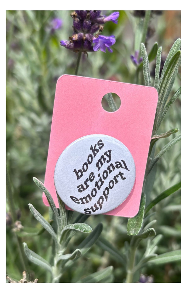 Books are my Emotional Support - 25mm Button Badge