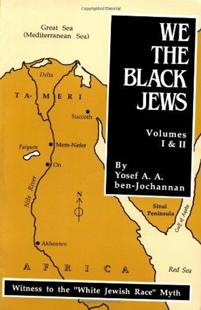We the Black Jews: Witness to the 'White Jewish Race' Myth, Volumes I & II (in One)