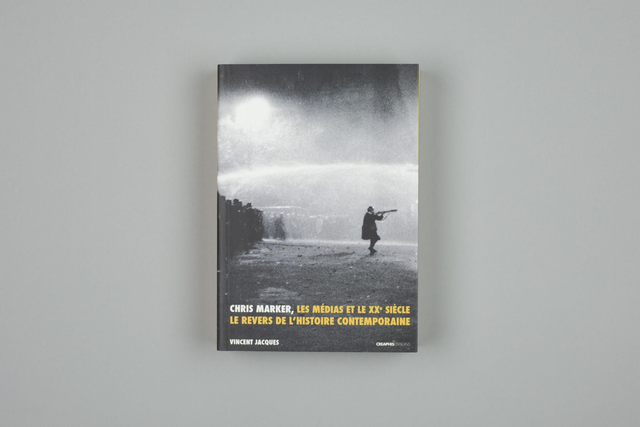 Chris Marker, les médias et le XXe siècle - Le revers de l'histoire contemporaine