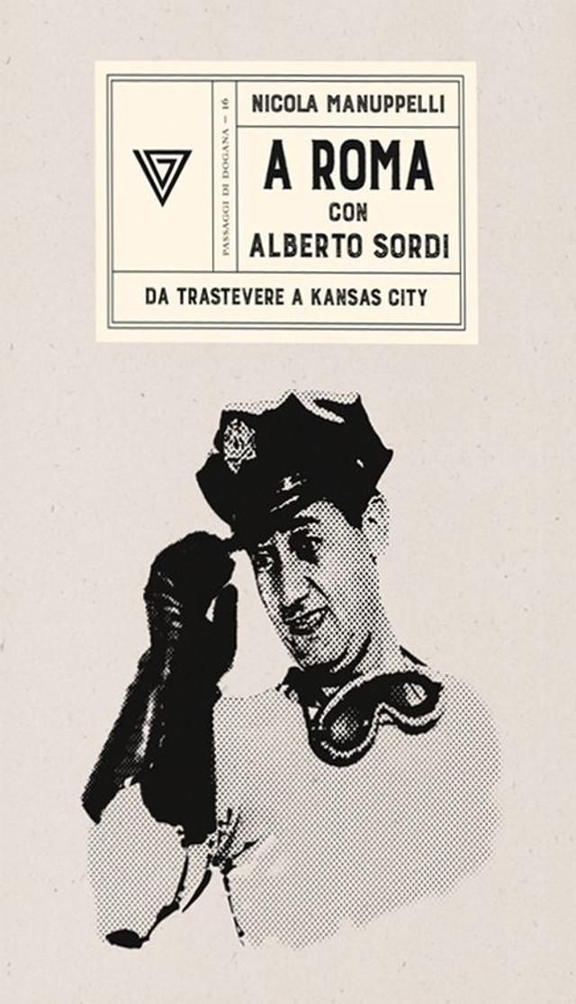 Manuppelli Nicola - A Roma con Alberto Sordi. Da Trastevere a Kansas City
