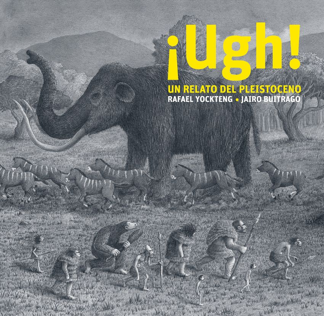 ¡Ugh! Un relato del Pleistoceno - Jairo Buitrago