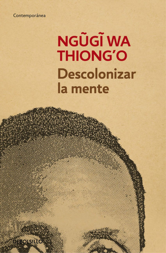 Descolonizar la mente - Ngũgĩ Wa Thiong'o
