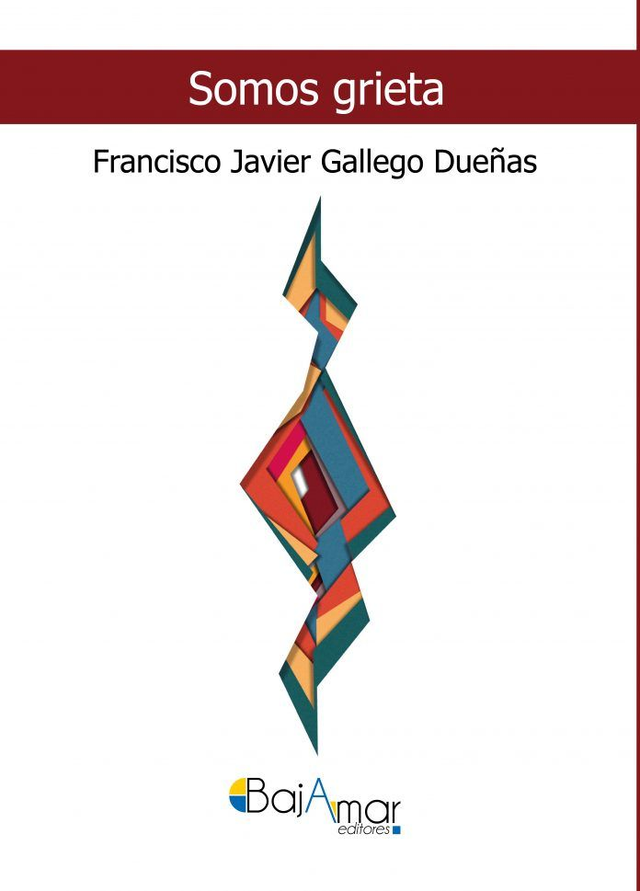 LIBRO SOMOS GRIETA DE JAVIER GALLEGO DUEÑAS-BAJAMAR EDITORES- 