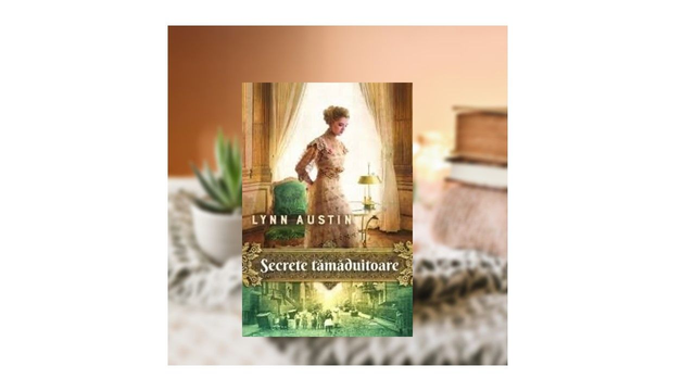Secrete tamaduitoare - Lynn Austin