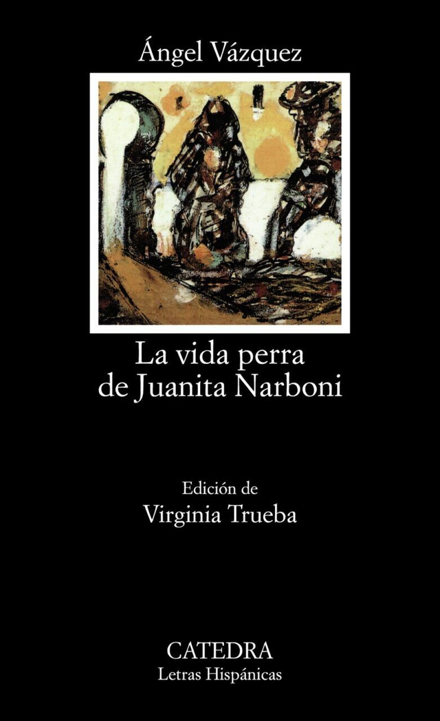 La vida perra de Juanita Narboni - Ángel Vázquez