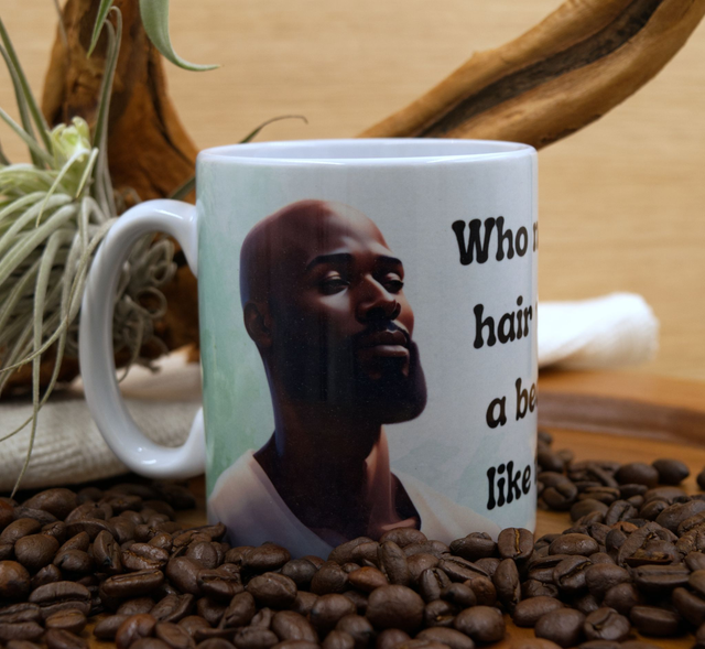Mug – Who Needs Hair with a Beard Like This Design