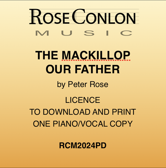 THE MACKILLOP OUR FATHER  PDF Piano/Vocal Edition (by Peter Rose)