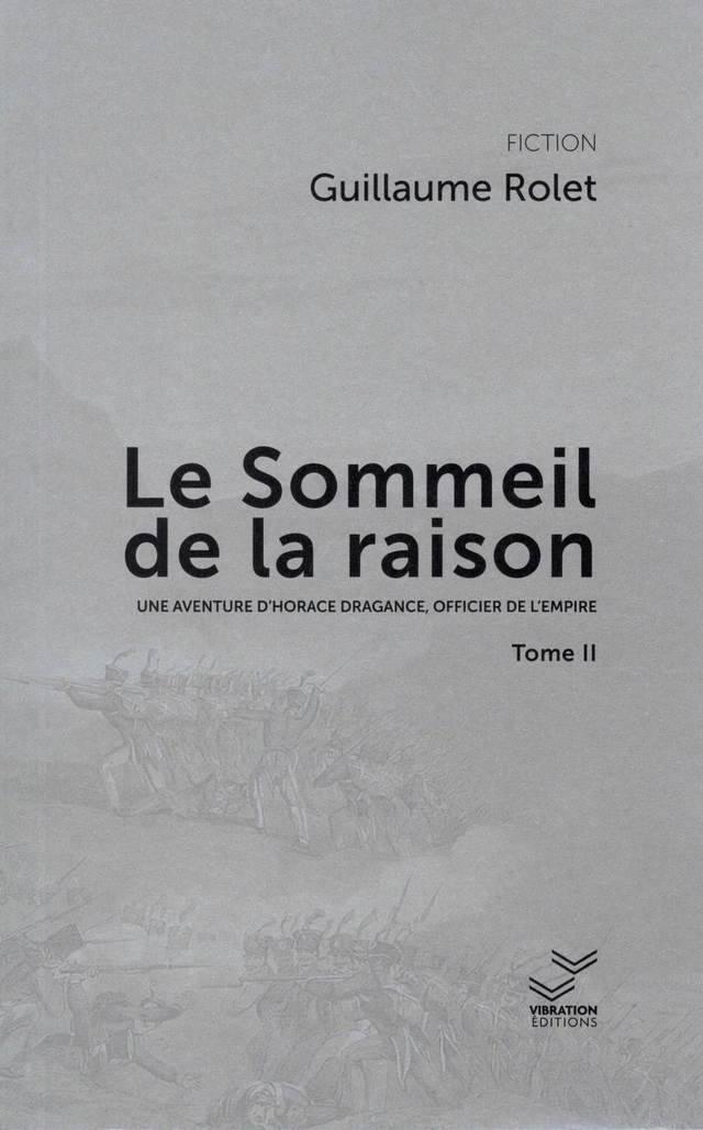 Le Sommeil de la raison - tome 2 - Guillaume Rolet