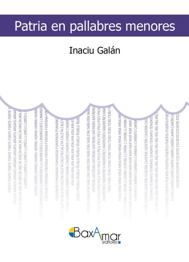 LIBRO PATRIA EN PALLABRES MENORES D´INACIU GALÁN-BAXAMAR EDITORES-