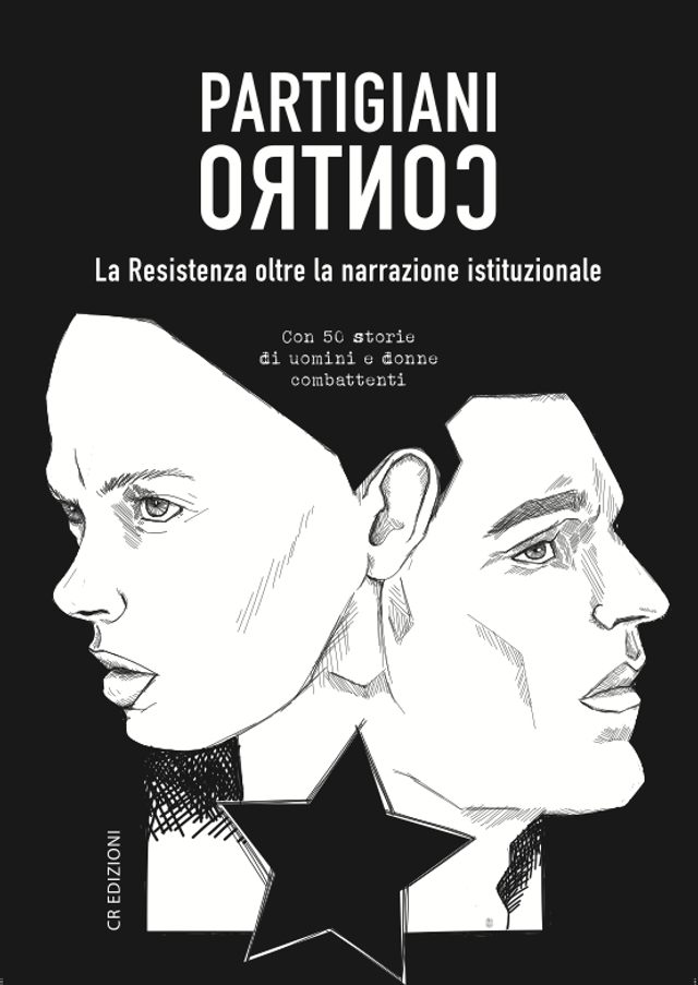 Minelli Matteo - Partigiano contro. La Resistenza oltre la narrazione istituzionale (Cannibali e Re)