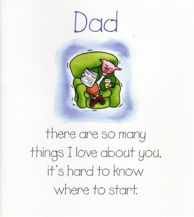 Dad, There Are So Many Things I Love About You - Greeting Card