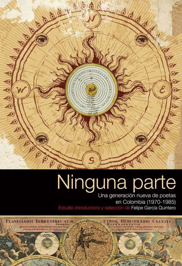 Ninguna parte: Una generación nueva de poetas en Colombia (1970-1985) - VV.AA.
