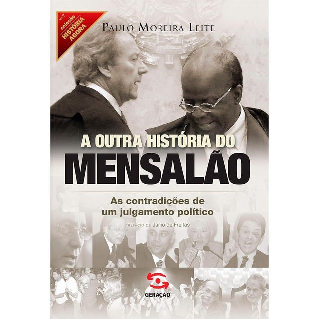 A outra história do mensalão: As contradições de um julgamento político