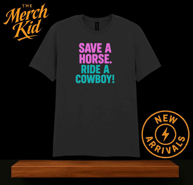 Save a Horse Ride a Cowboy Tee