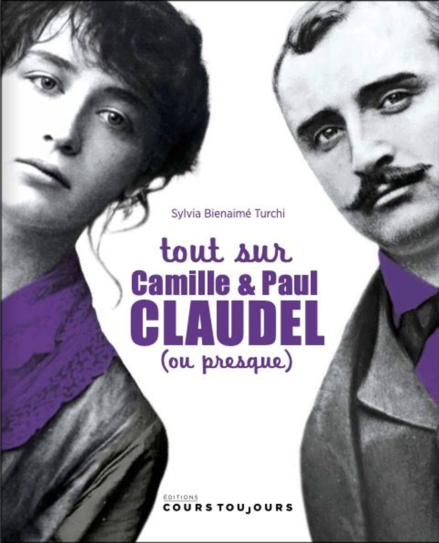 Tout sur Camille et Paul Claudel (ou presque), de Sylvia Bienaimé Turchi