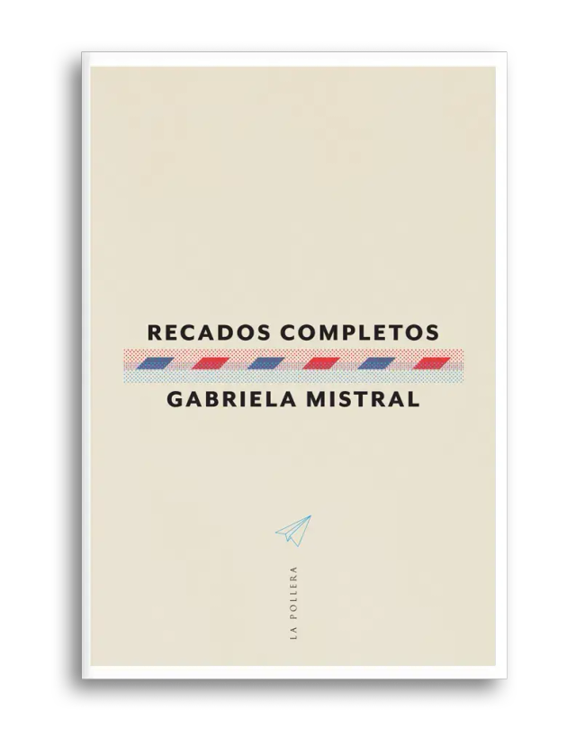 Recados completos - Gabriela Mistral
