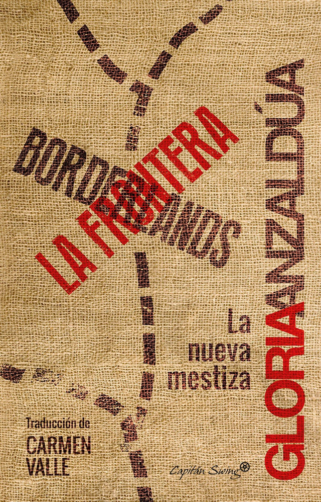 Borderlands/ La frontera: La nueva mestiza - Gloria Anzaldúa