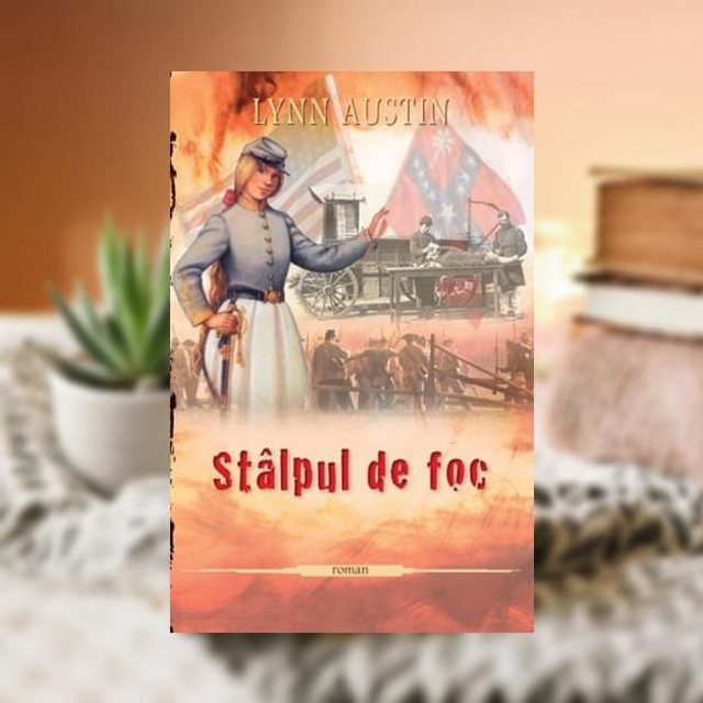 Stalpul de foc. Focul topitorului Vol 2 - Lynn Austin