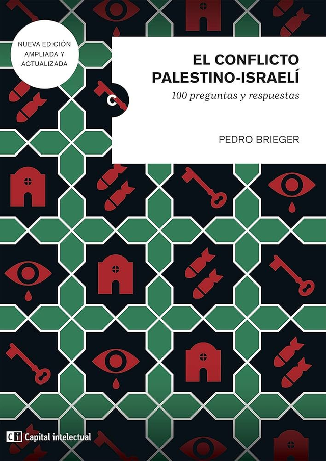 El conflicto palestino-israelí: 100 preguntas y respuestas - Pedro Brieger