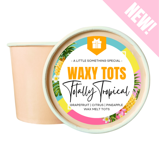 TOTALLY TROPICAL | WAXY TOTS