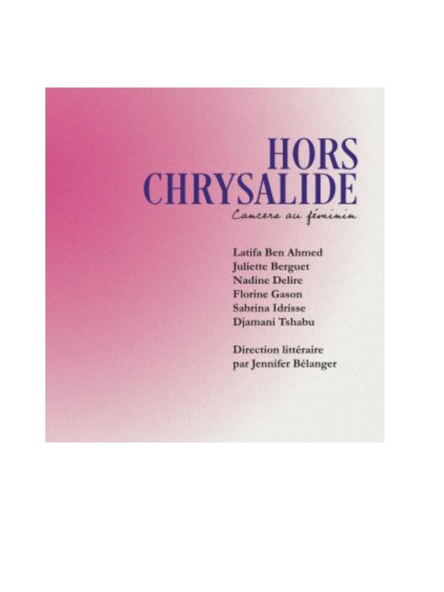 Hors Chrysalide "receuil poétique"  sur le cancer au féminin (le livre série limitée)