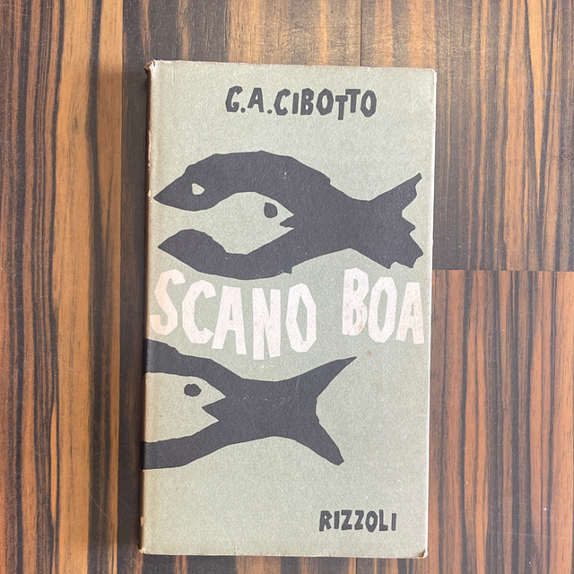 G. A. Cibotto - Scano Boa (Rizzoli, 1961 - 1a ed.)