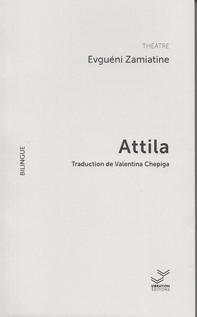Attila - Evguéni Zamiatine - Trad. Valentina Chepiga