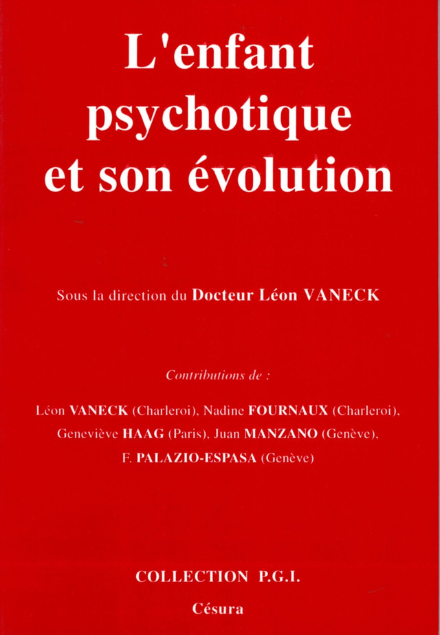 L’enfant psychotique et son évolution Sous la Direction du Dr Léon Vaneck