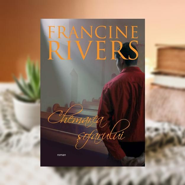 Chemarea sofarului - Francine Rivers