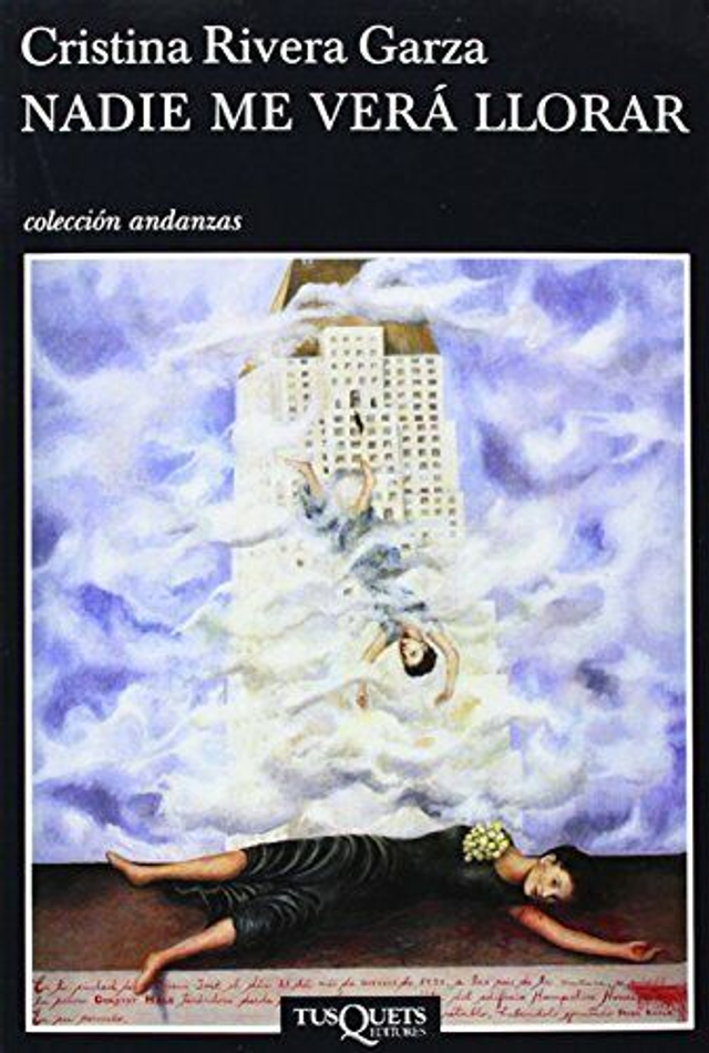 Nadie me verá llorar - Cristina Rivera Garza