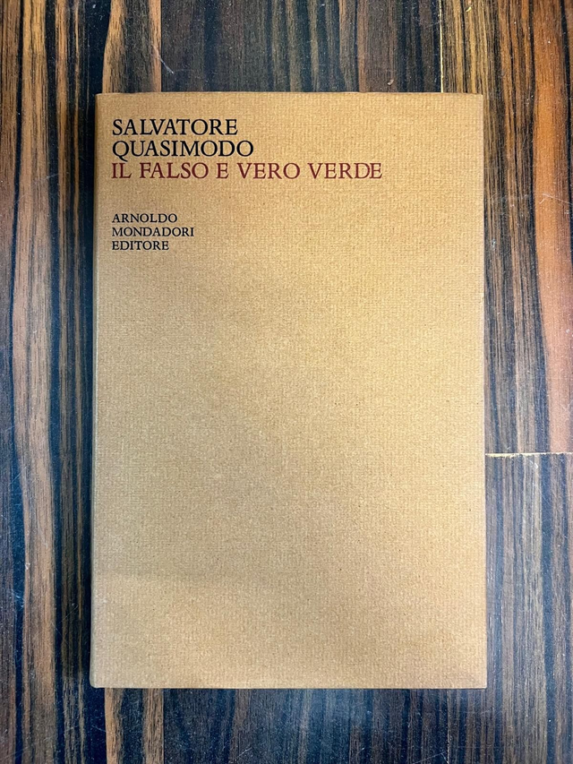 AUTOGRAFATO - Salvatore Quasimodo - Il falso e vero verde (Mondadori, 1966 - 1a ed.)