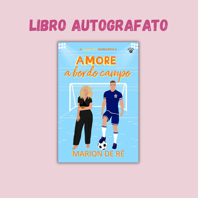 Amore a bordo campo - autografato