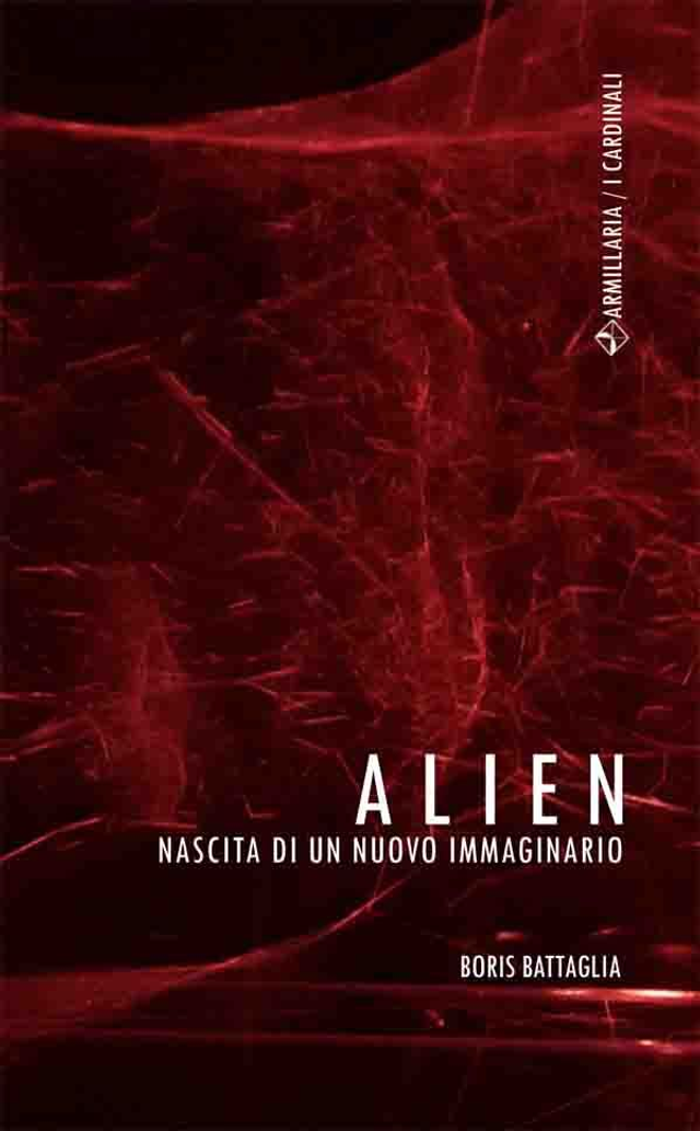 Battaglia Boris - Alien. Nascita di un nuovo immaginario