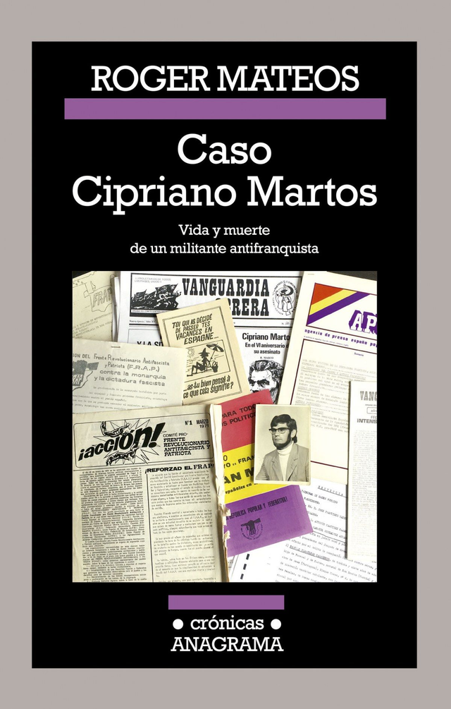 Caso Cipriano Martos: Vida y muerte de un militante antifranquista – Roger Mateos
