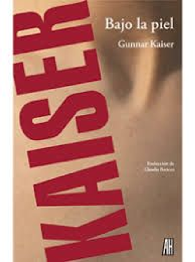 Bajo la piel - Gunnar Kaiser
