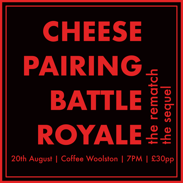 Cheese Pairing Battle Royale: The Rematch | 20th August | 7pm | Coffee Woolston
