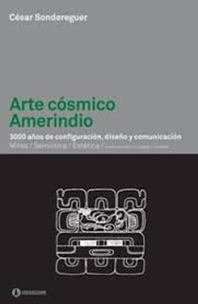 Arte cósmico amerindio - César Sondereguer