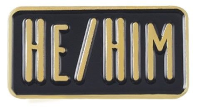 He - Him Pronoun Enamel Pin Badge