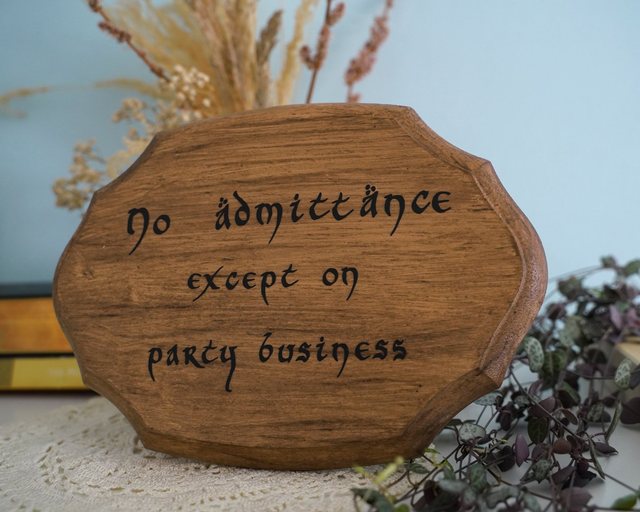 No Admittance Except On Party Business - Wooden Sign Decoration