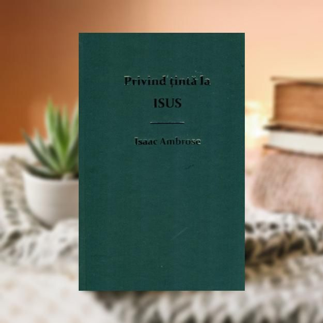 Privind tinta la Isus -- Isaac Ambrose