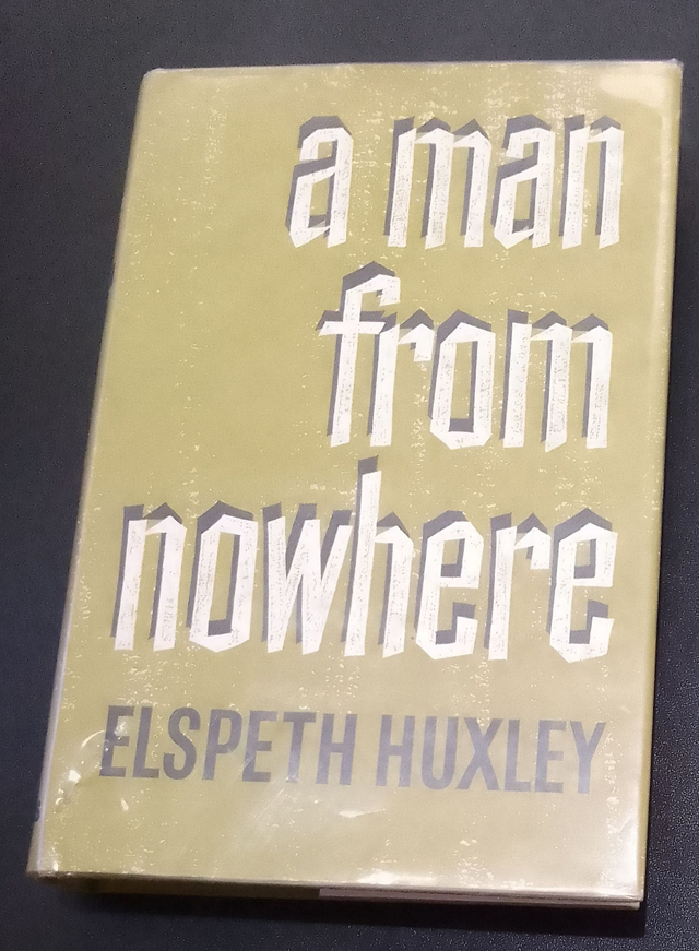 A Man From Nowhere by Elspeth Huxley  1st Edition  1964
