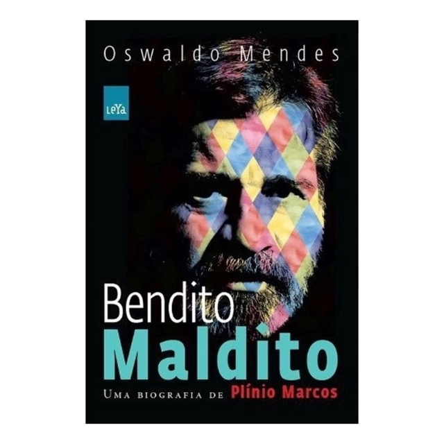 Bendito Maldito - Uma Biografia de Plínio Marcos