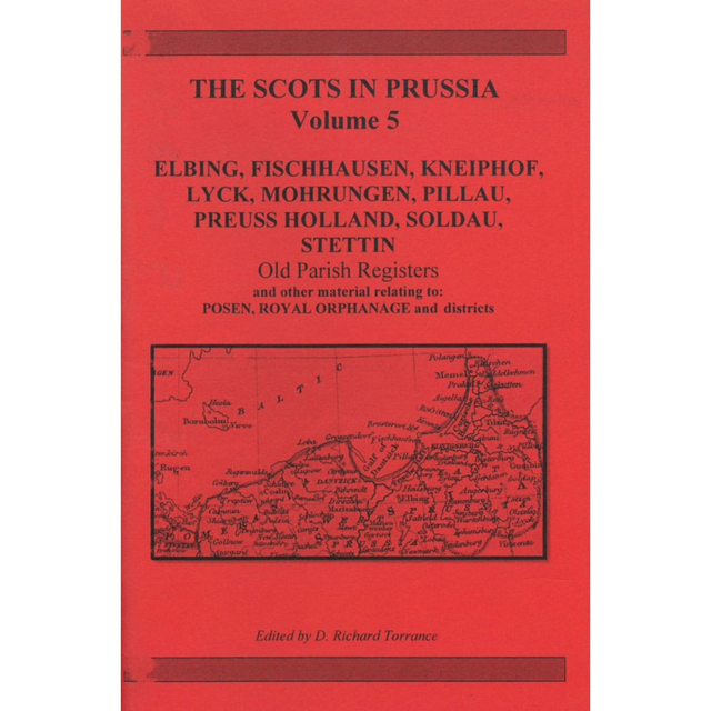 Scots in Prussia volume 5 - Elbing, Fischhausen, Kneiphof, Lych