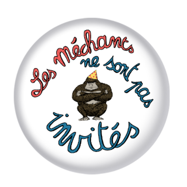 Badge "Les méchants ne sont pas invités"