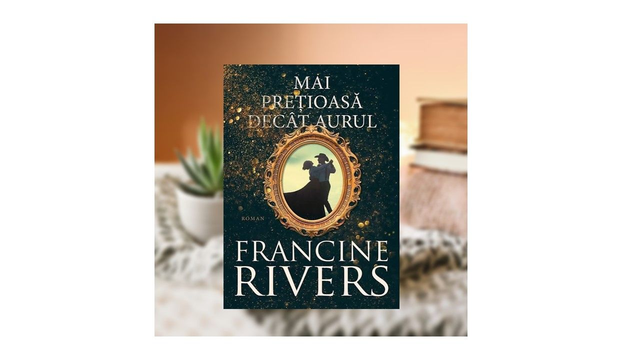 Mai pretioasa decat aurul - Francine Rivers