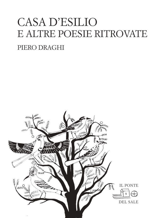 Draghi Piero - Casa d’esilio e altre poesie ritrovate