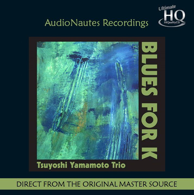 Tsuyoshi Yamamoto Trio - Blues For K [UHQCD]